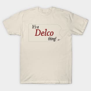 Its a DELCO thing T-Shirt